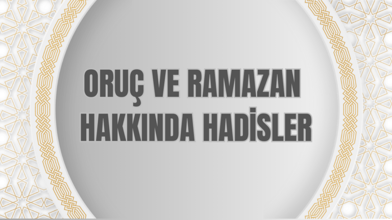 ORUÇ VE RAMAZAN HAKKINDA HADİSLER