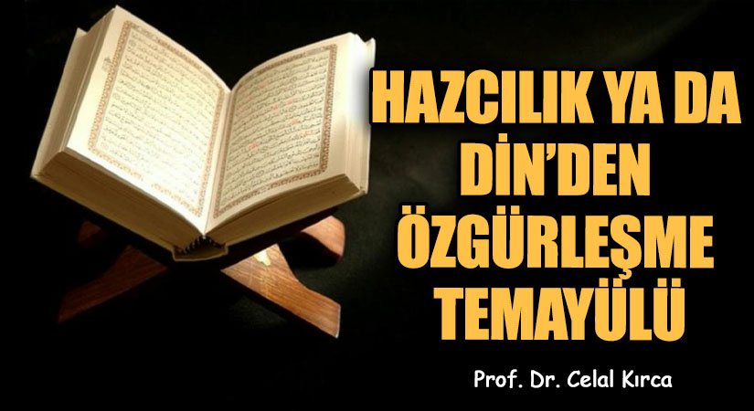 HAZCILIK YA DA DİN’DEN ÖZGÜRLEŞME TEMAYÜLÜ