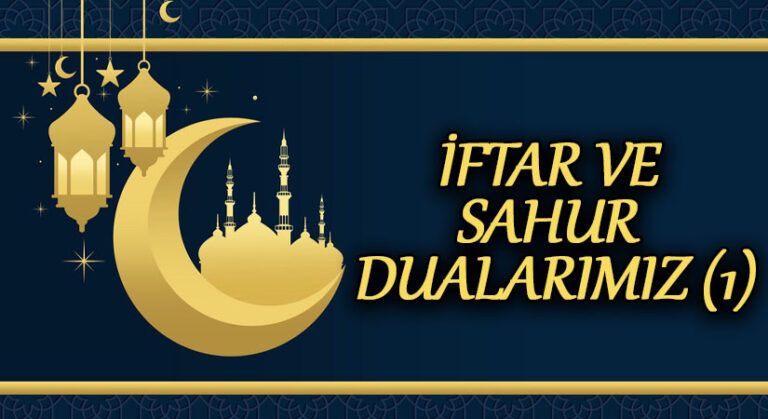 İFTAR VE SAHUR DUALARIMIZ (1)