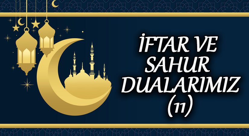 İFTAR VE SAHUR DUALARIMIZ 11