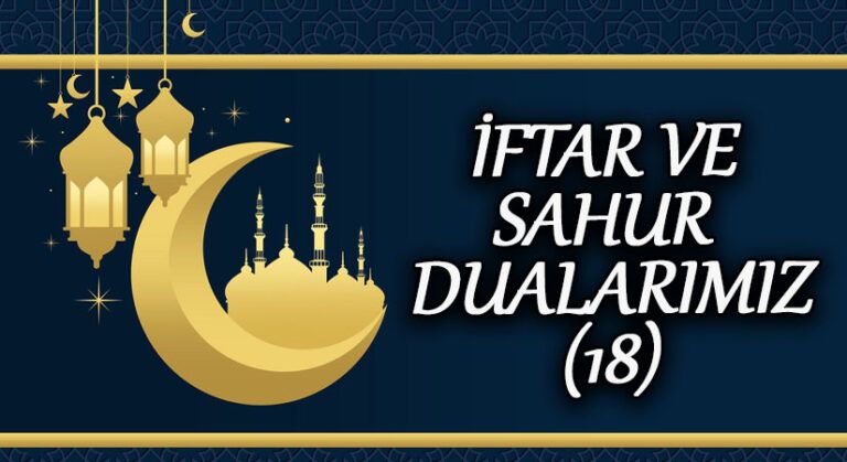 İFTAR VE SAHUR DUALARIMIZ (18)