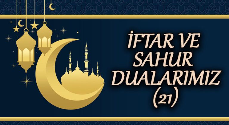 İFTAR VE SAHUR DUALARIMIZ (21)