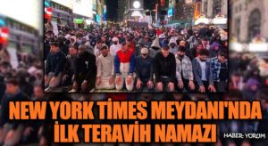 New York Times Meydanı’nda İlk Teravih Namazı
