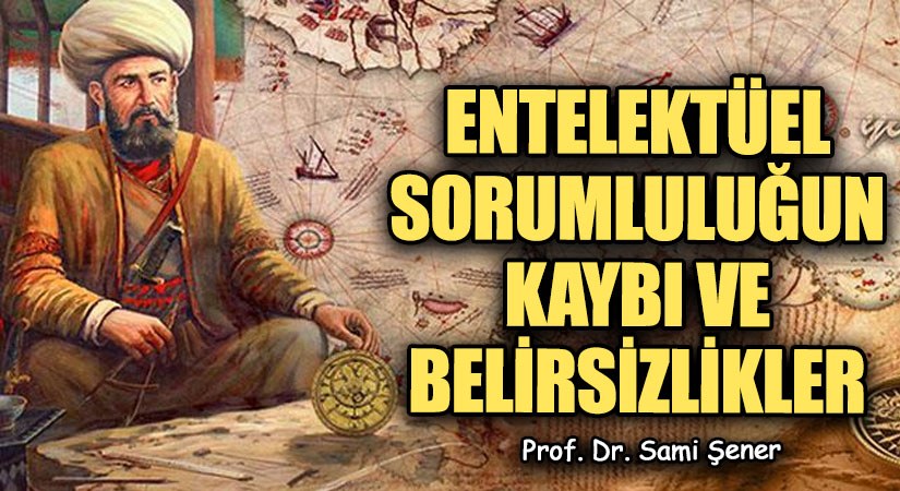 Entelektüel Sorumluluğun Kaybı ve Belirsizlikler