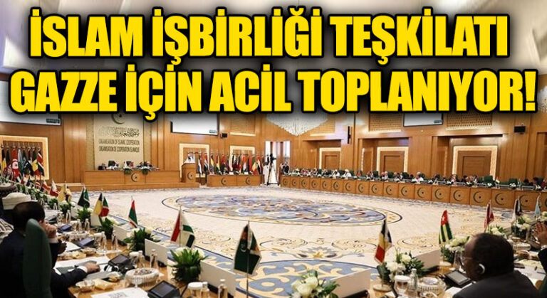 İSLAM İŞBİRLİĞİ TEŞKİLATI GAZZE İÇİN ACİL TOPLANIYOR!