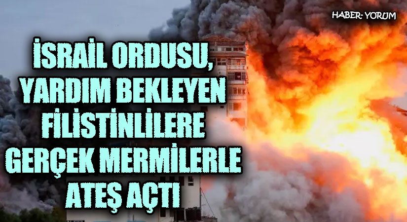 İnsani Yardım Bekleyen Filistinlilere Gerçek Mermilerle Ateş Açıldı
