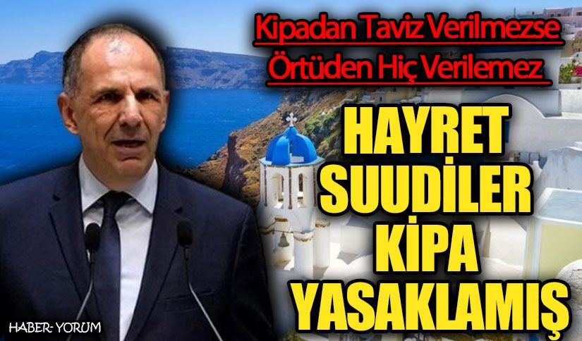 HAYRET SUUDİLER KİPA YASAKLAMIŞ