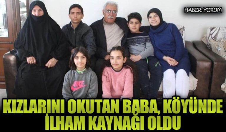 Kızlarını Okutan Baba, Köyünde İlham Kaynağı Oldu