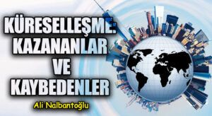 Küreselleşme: Kazananlar ve Kaybedenler