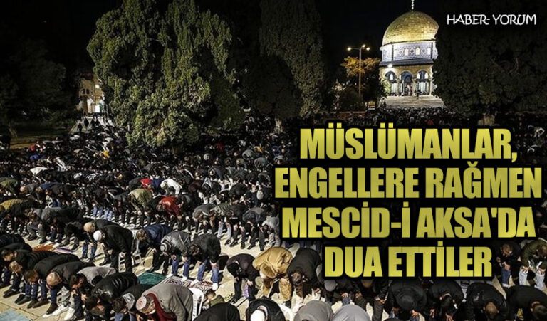 Müslümanlar, Engellemelere Rağmen Mescid-i Aksa’da Dua Ettiler