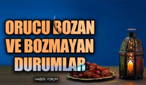 ORUCU BOZAN VE BOZMAYAN DURUMLAR!