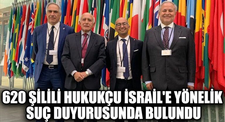 620 ŞİLİLİ HUKUKÇU İSRAİL’E YÖNELİK SUÇ DUYURUSUNDA BULUNDU
