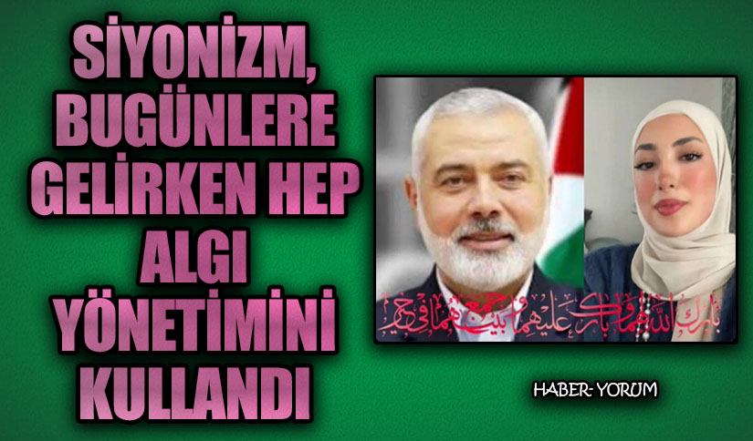 Siyonizm, Bugünlere Gelirken Hep Algı Yönetimini Kullandı