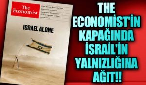 The Economist İsrail’e Kötü Haberi Son Sayısındaki Kapağıyla Verdi