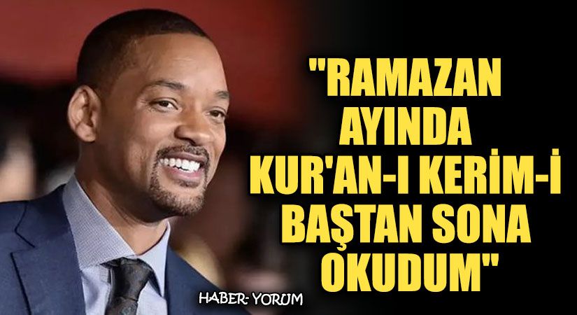Hollywood Yıldızı Will Smith’in Kur’an Açıklaması Gündemde