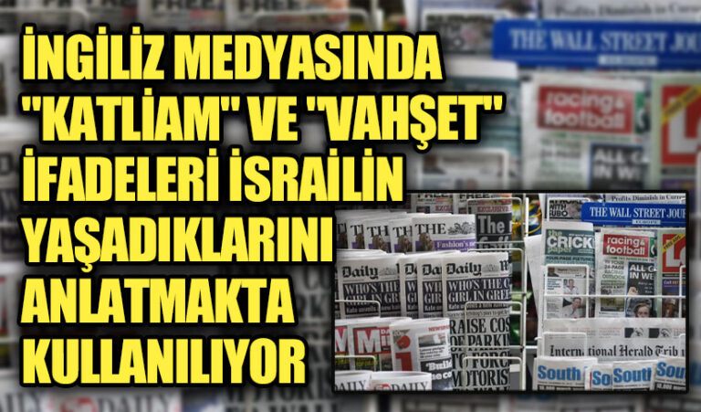 Katil İsrail’in İki Yüzlülüğü: İngiliz Medyasının Dil Oyunlar