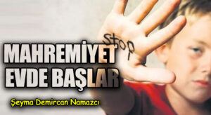 MAHREMİYET EVDE BAŞLAR