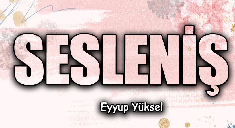 SESLENİŞ 