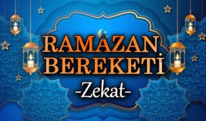 RAMAZAN BEREKETİ  “ZEKAT”