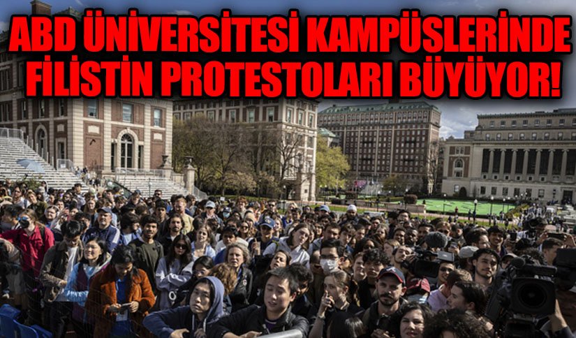 ABD Üniversite Kampüslerinde Filistin Protestoları Büyüyor