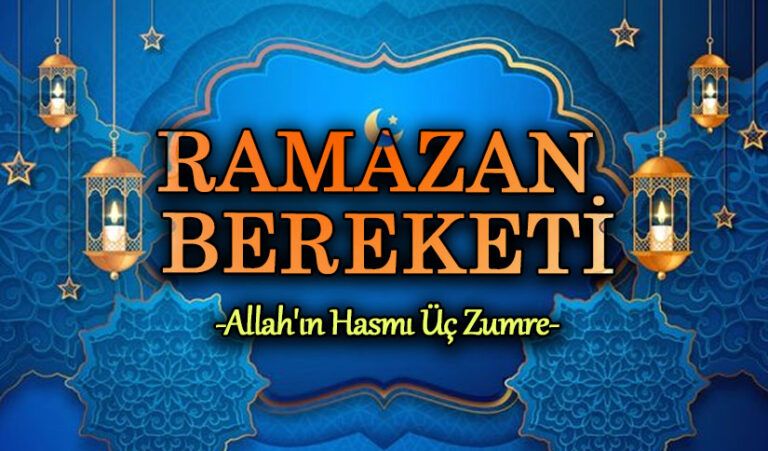 RAMAZAN BEREKETİ “ALLAH’IN HASMI ÜÇ ZUMRE”