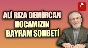 ALİ RIZA DEMİRCAN HOCAMIZIN BAYRAM SOHBETİ