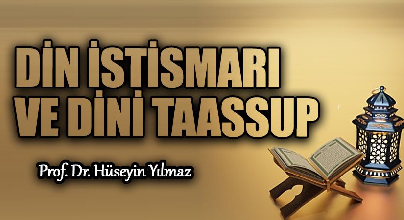 DİN İSTİSMARI VE DİNİ TAASSUP