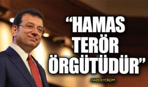 Ekrem İmamoğlu: Hamas Terör Örgütüdür!