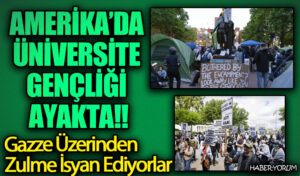 AMERİKA’DA ÜNİVERSİTE GENÇLİĞİ AYAKTA