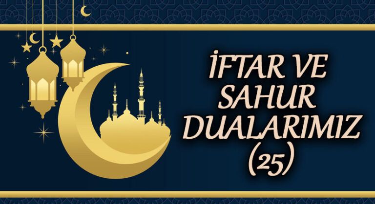 İFTAR VE SAHUR DUALARIMIZ (25)