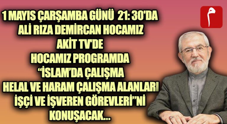 Ali Rıza Demircan Hocamız 1 Mayıs Çarşamba Günü AKİT TV’ye Konuk Oluyor..