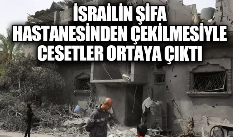 İsrail’in Şifa Hastanesinden Çekilmesiyle Cesetler Ortaya Çıktı