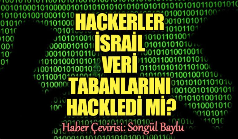 HACKERLER İSRAİL VERİ TABANLARINI HACKLEDİ Mİ?