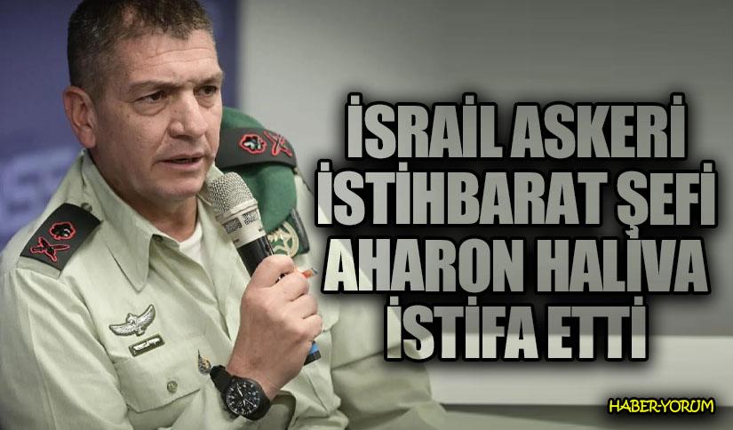 İsrail’de Askeri İstihbarat Şefi Aharon Haliva İstifa Etti
