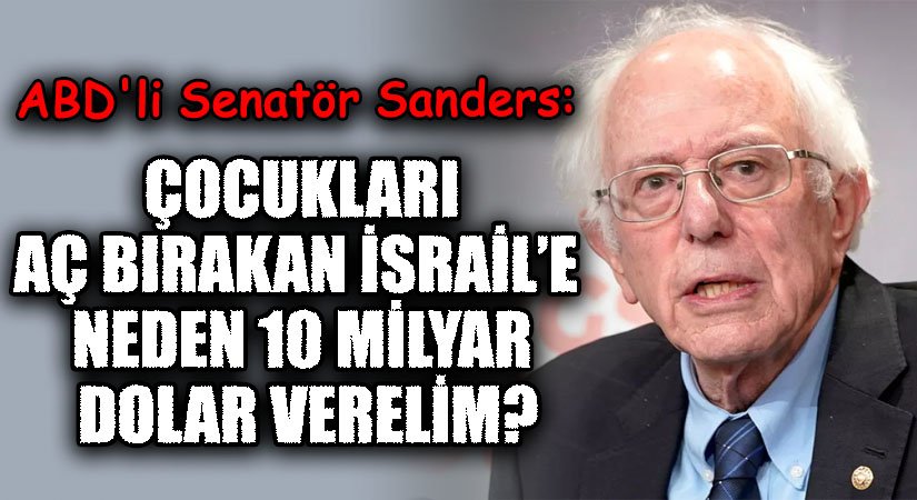 ÇOCUKLARI AÇ BIRAKAN İSRAİL’E NEDEN 10 MİLYAR DOLAR VERELİM?