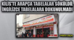 Kilis’te Arapça Tabelalar Söküldü, İngilizce Tabelalara Dokunulmadı