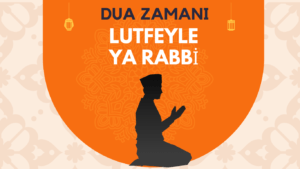 DUA ZAMANI “Lutfeyle Ya Rabbi”