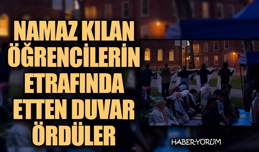 Namaz Kılan Öğrencilerin Etrafında Etten Duvar Ördüler
