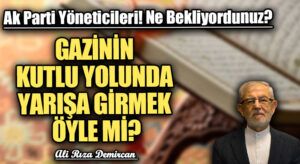 GAZİNİN KUTLU YOLUNDA YARIŞA GİRMEK ÖYLE Mİ?