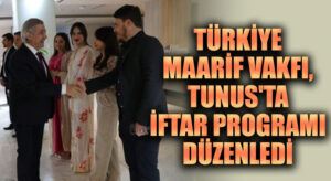 Türkiye Maarif Vakfı, Tunus’ta İftar Programı Düzenledi