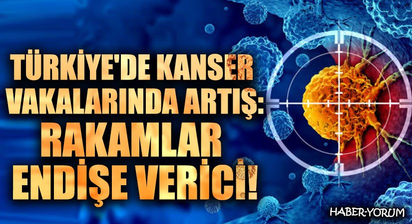 Türkiye’de Kanser Vakalarında Artış: Endişe Verici Rakamlar