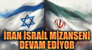 İran İsrail Mizanseni Devam Ediyor
