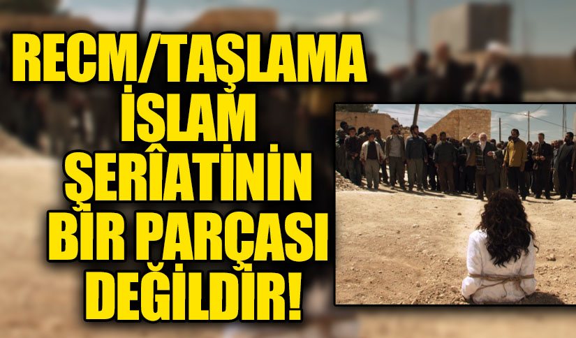 RECM/TAŞLAMA İSLAM ŞERÎATİNİN BİR PARÇASI DEĞİLDİR
