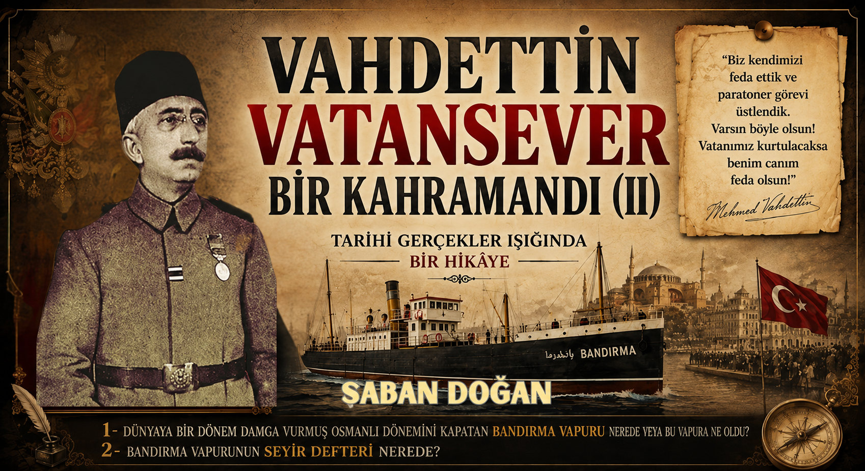 VAHDETTİN VATAN SEVER BİR KAHRAMANDI (II)