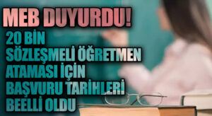 MEB Duyurdu! 20 Bin Sözleşmeli Öğretmen Atanacak!