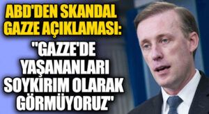ABD’DEN SKANDAL GAZZE AÇIKLAMASI” YAŞANANLAR SOYKIRIM DEĞİL”