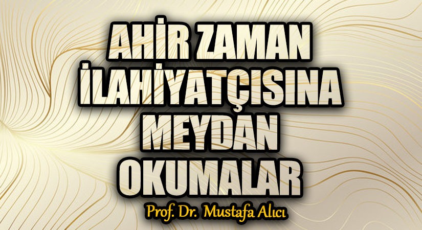 Ahir Zaman İlahiyatçısına Meydan Okumalar