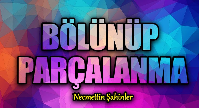 BÖLÜNÜP PARÇALANMA