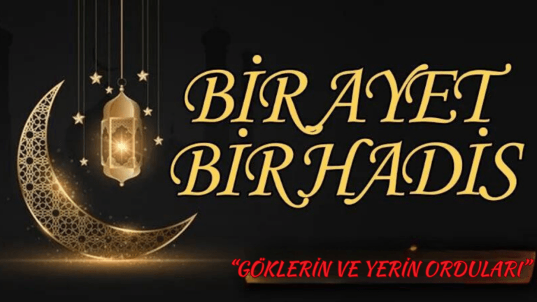 BİR AYET BİR HADİS “Göklerin Ve Yerin Orduları”
