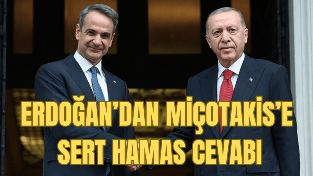 Erdoğan’dan Miçotakis’e Sert Hamas Cevabı